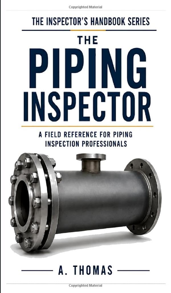 The Piping Inspector (THE INSPECTOR'S HANDBOOK SERIES)