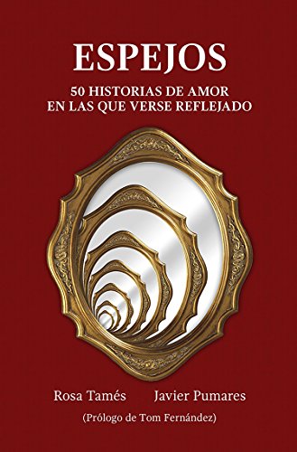 Espejos: 50 Historias de amor en las que verse reflejado