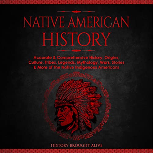 Native American History A History from Beginning to End (Audio