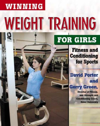Winning Weight Training for Girls: Fitness and Conditioning for Sports (Winning Sports for Girls)
