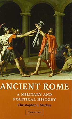 Ancient Rome: A Military and Political History by Christopher S. Mackay (2005-01-24)