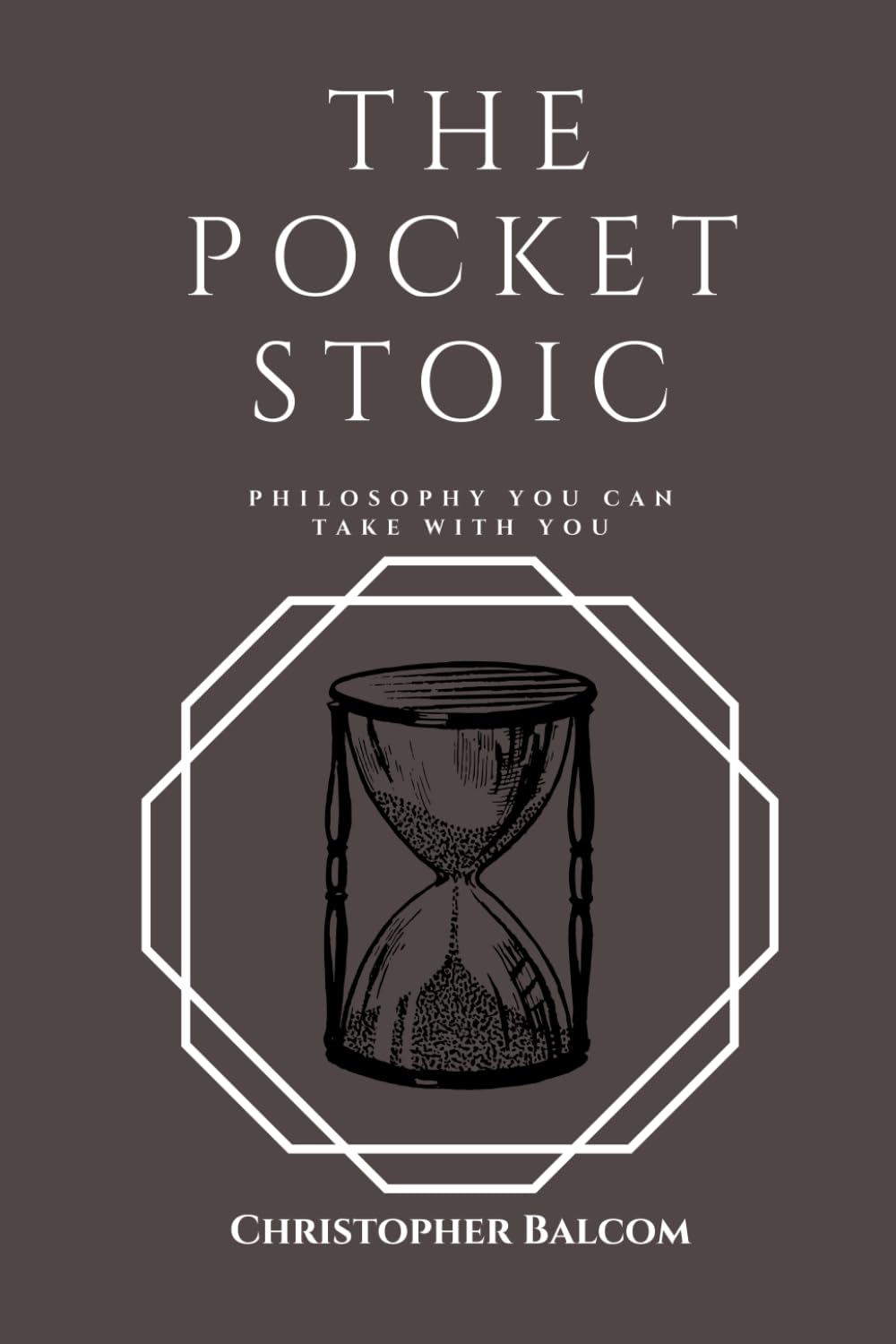 The Pocket Stoic: Philosophy You Can Take With You
