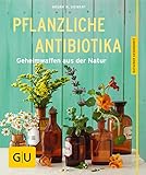 Pflanzliche Antibiotika: Geheimwaffen aus der Natur