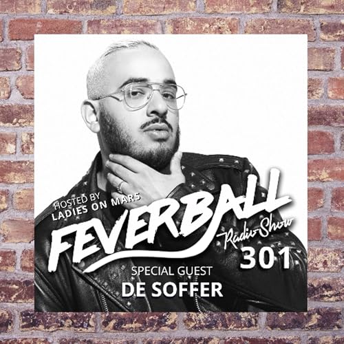 Page de couverture de Feverball Radio Show 301 with Ladies On Mars + DE SOFFER