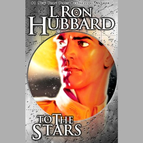 To the Stars by L. Ron Hubbard | Audiobook