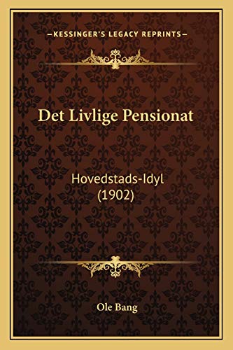 Det Livlige Pensionat: Hovedstads-Idyl (1902) (Danish Edition)