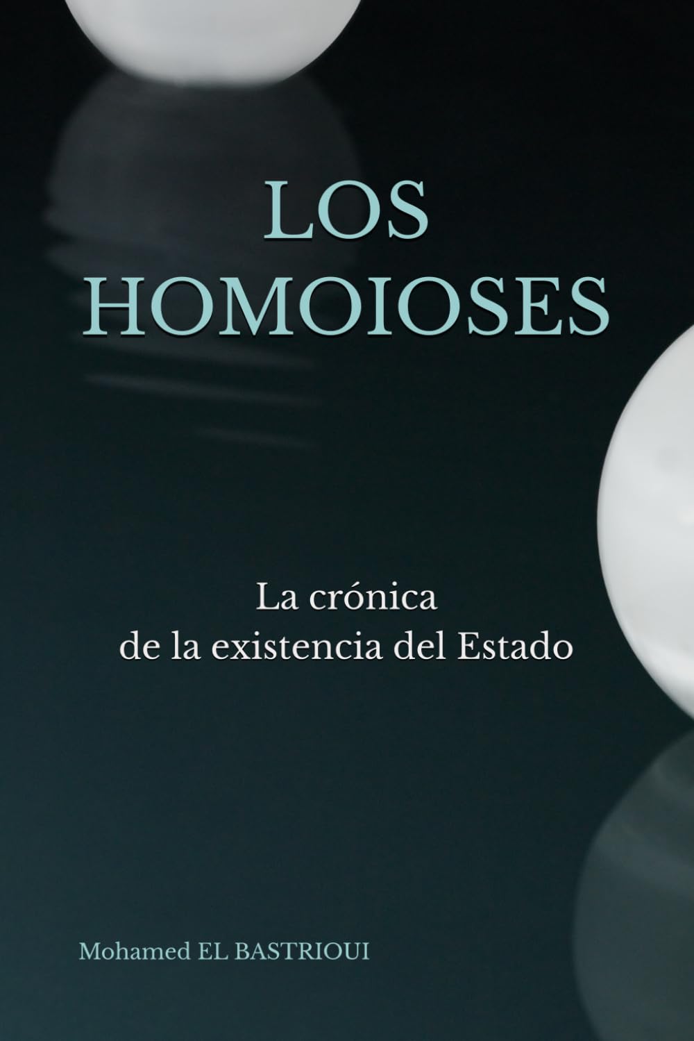 LOS HOMOIOSES: La crónica de la existencia del estado
