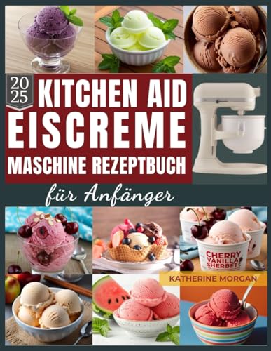 KitchenAid Eiscreme-Maschine Rezeptbuch für...