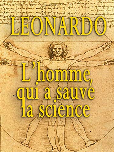 Leonardo - L'homme Qui A Sauvé La Science