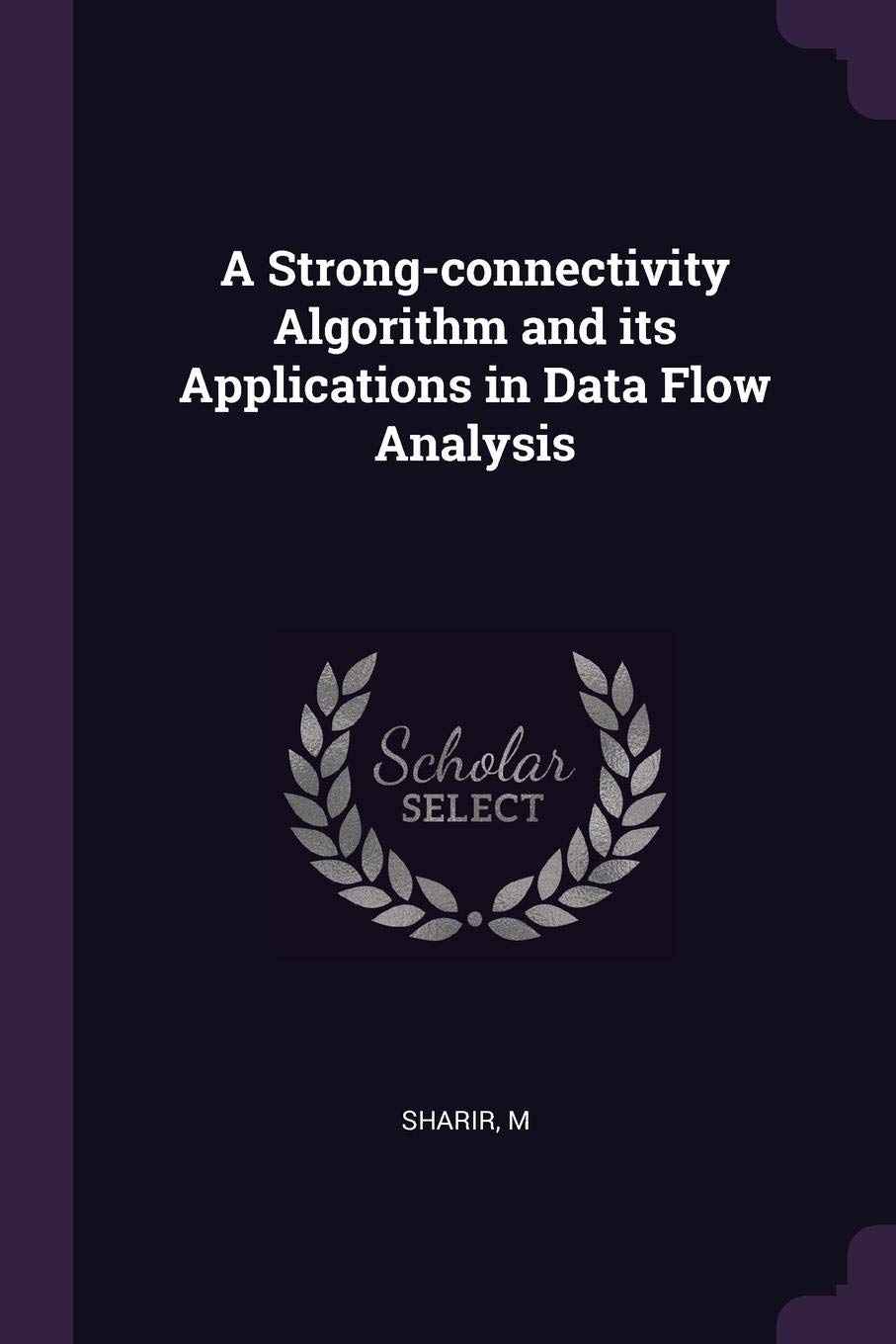 Buy A Strong Connectivity Algorithm And Its Applications In Data Flow Buy a strong connectivity algorithm and its applications in data flow
