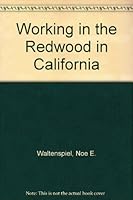 Working in the Redwood in California 0533058376 Book Cover