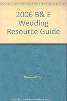 2006 B&E Wedding Resource Guide 1891492160 Book Cover