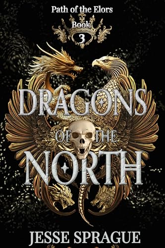 Dragons of the North: An Epic Fantasy Romance (Forgotten Path of the Elors Book 3)
