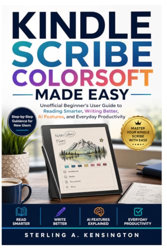 Kindle Scribe Colorsoft Made Easy: Unofficial Beginner's User Guide to Reading Smarter, Writing Better, AI Features, and Everyday Productivity image 2