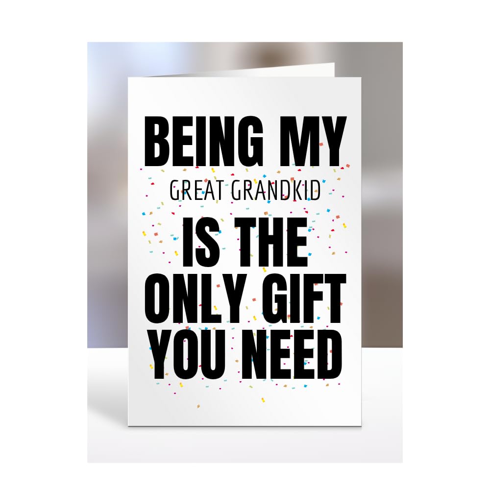 Funny Birthday Card for Great Grandkid, Being my is The only Gift You Need, Joke, Silly, Presents for Christmas, For Men, Women, Humorous Cards, A5-271_125 โ image 1