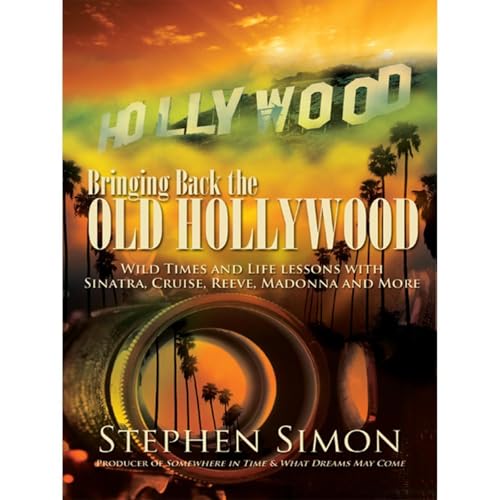 Bringing Back The Old Hollywood by Stephen Simon episode artwork