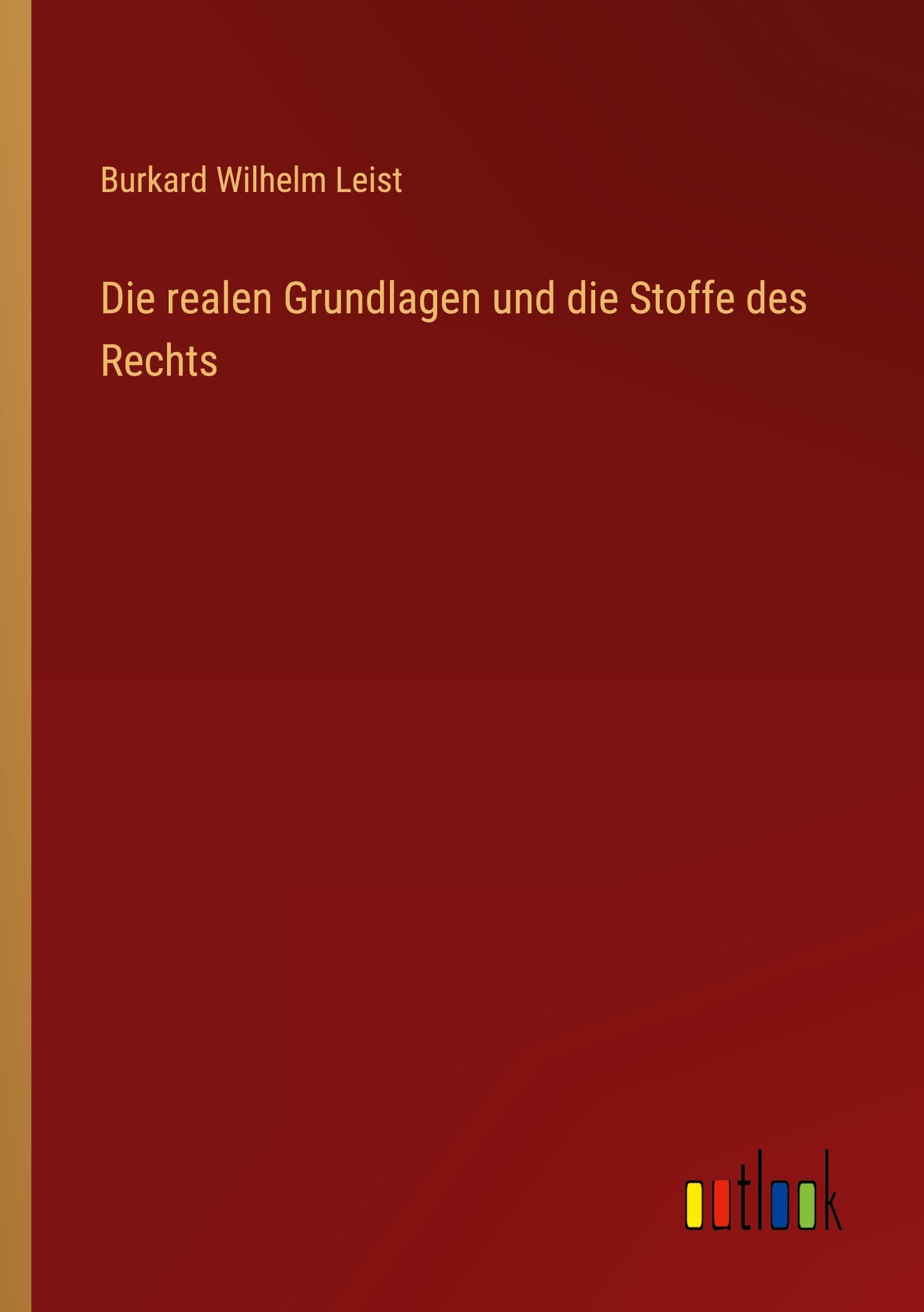 Die realen Grundlagen und die Stoffe des Rechts