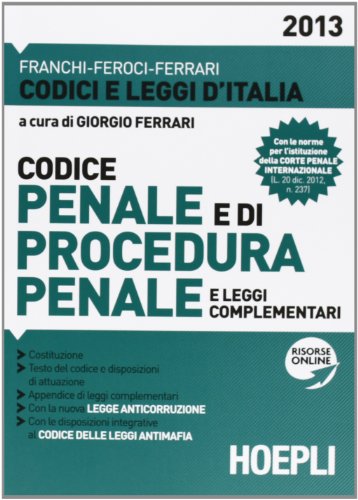 Codice penale e di procedura penale e leggi complementari 2013 Codice penale e di procedura penale e leggi complementari 2013