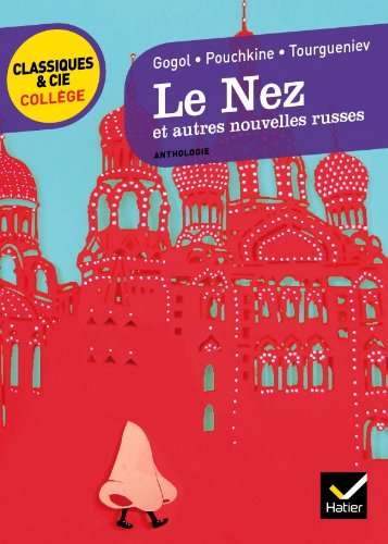 Le Nez et autres nouvelles russes: Gogol, Pouchkine, Tourgueniev