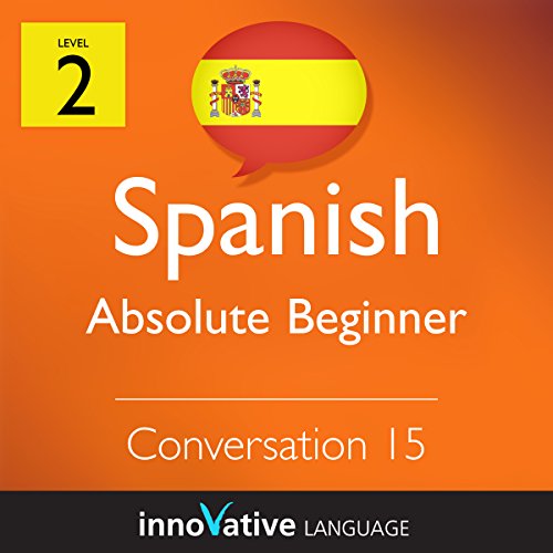 Cover art for Absolute Beginner Conversation #15 (Spanish) 