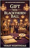 Gift beim Blackthorn-Ball: Tödliche Geheimnisse auf der Charity-Gala (Die Hart & Home Krimis 2)