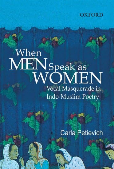 Buy When Men Speaks as Women: Vocal Masquerade in Indo-Muslim Poetry — BookShops.in