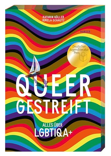 Queergestreift: Alles über LGBTIQA+ Ausgezeichnet mit dem Deutschen Jugendliteraturpreis 2023, Kategorie Sachbuch