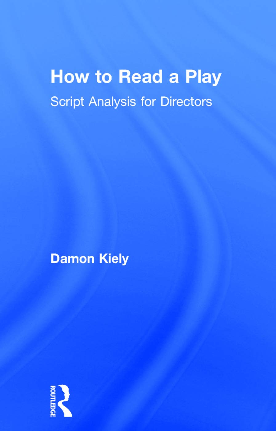 Buy How to Read a Play: Script Analysis for Directors — BookShops.in