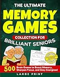 The Ultimate Memory Games Collection For Brilliant Seniors: 500 Brain Games to Boost Memory, Sharpen Focus, and Stay Energized (Large Print) (Nostalgic Gifts)