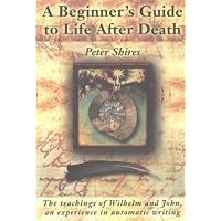 A Beginner's Guide to Life After Death