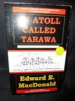 Atoll Called Tarawa: A Novel of World War II 1891371002 Book Cover