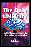  The Debt Collector: A SF/Adventure novella