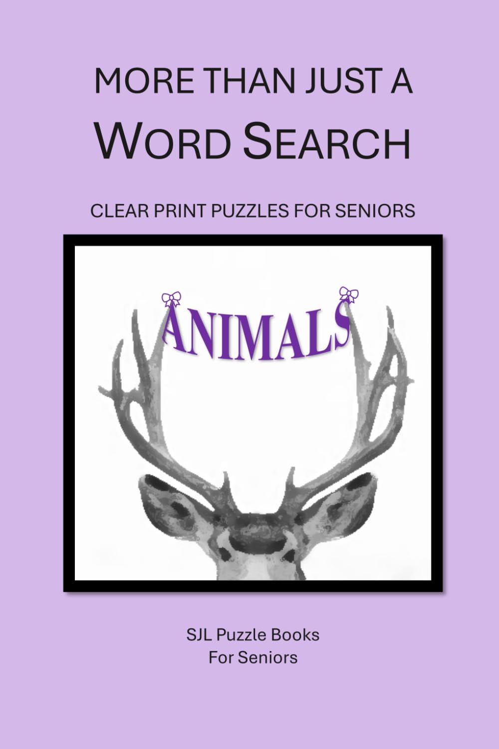 More Than Just a Word Search: Animals (SJL Puzzle Books for Seniors)