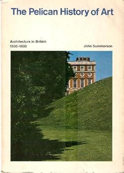 'ARCHITECTURE IN BRITAIN, 1530-1830 (THE PELICAN HISTORY OF ART)'