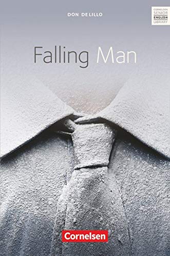 Falling Man: Textband mit Annotationen. Ab 11. Schuljahr Falling Man: Textband mit Annotationen. Ab 11. Schuljahr