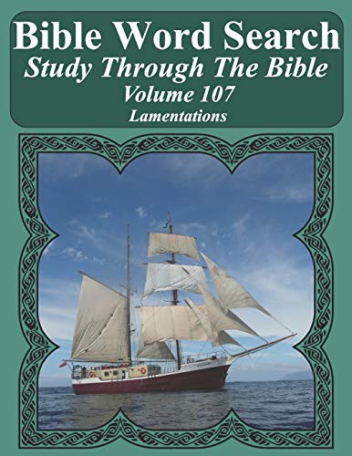 Bible Word Search Study Through The Bible: Volume 107 Lamentations (Bible Word Search Puzzles For Adults Jumbo Large Print Sailboat Series)
