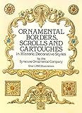 Ornamental Borders, Scrolls and Cartouches in Historic Decorative Styles (Dover Pictorial Archive) Ornamental Borders, Scrolls and Cartouches in Historic Decorative Styles (Dover Pictorial Archive)