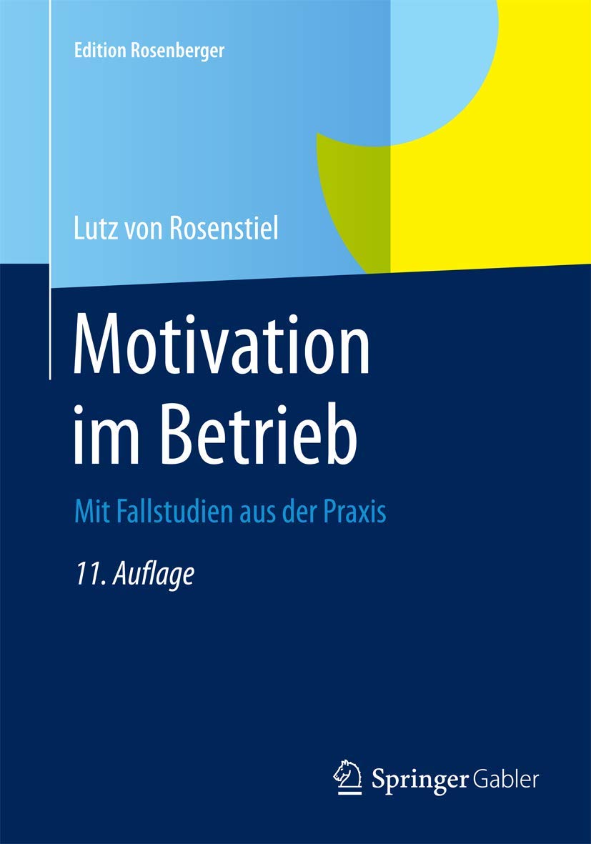 Motivation im Betrieb: Mit Fallstudien aus der Praxis (Edition Rosenberger)