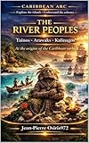 river island uk sale  The River Peoples: Taínos – Arawaks – Kalinagos At the origins of the Caribbean world (Cultures et Ames du Monde Book 21) (English Edition)