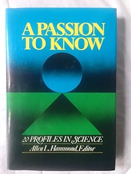 Hardcover A Passion to Know: 20 Profiles in Science Book