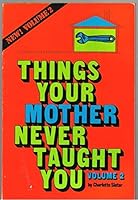 Things Your Mother Never Taught You. 0836205766 Book Cover