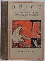 Frick: A Storm-Tost Waif Saved By His Teacher B00KZ8WUGE Book Cover