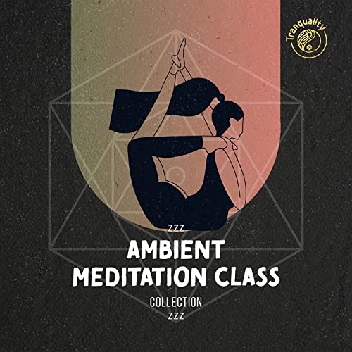zZz Ambient Meditation Class Collection zZz