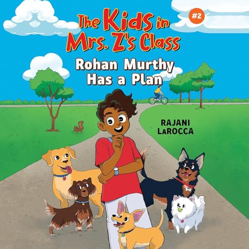 The Kids in Mrs. Z's Class: Rohan Murthy Has a Plan by Rajani LaRocca, Kat Fajardo episode artwork