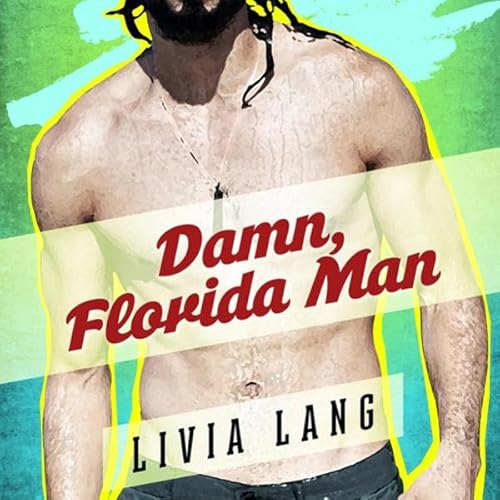 Damn, Florida Man Audiolivro Por Livia Lang capa