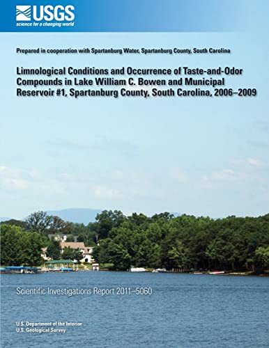 Limnological Conditions and Occurrence of Taste-and-Odor Compounds in Lake William C. Bowen and Municipal Reservoir #1, Spartanburg County, South Carolina, 2006?2009