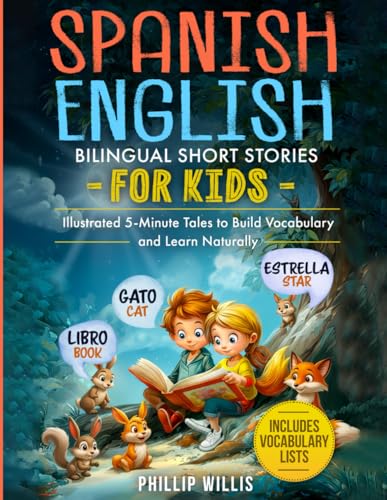 Spanish–English Bilingual Short Stories for Kids: Illustrated 5-Minute Tales to Build Vocabulary and Learn Naturally (My Adventures in Two Languages)