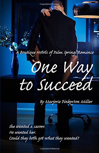 One Way to Succeed (Boutique Hotels of Palm Springs)