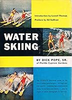 Water skiing: Introduced by Lowell Thomas. Pref. by Ed Sullivan B001OXYRLU Book Cover