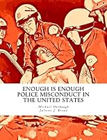 Enough Is Enough: Police Misconduct in the United States 1519151446 Book Cover